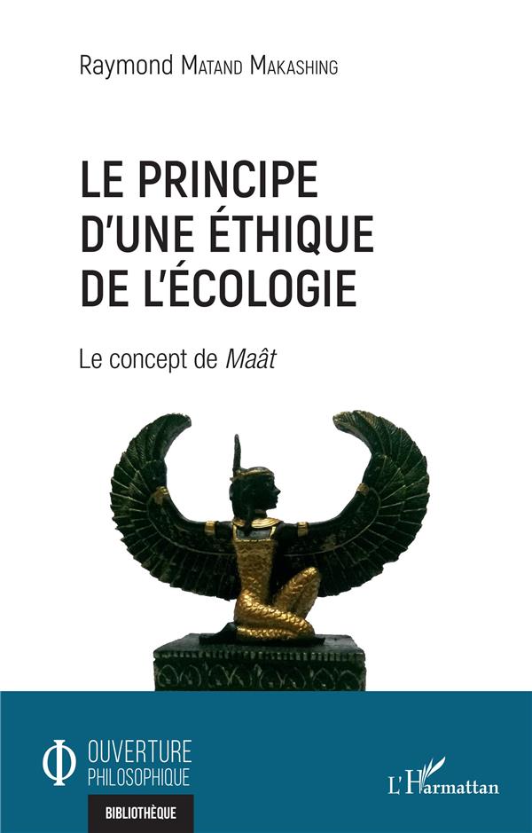 LE PRINCIPE D'UNE ETHIQUE DE L'ECOLOGIE - LE CONCEPT DE MAAT