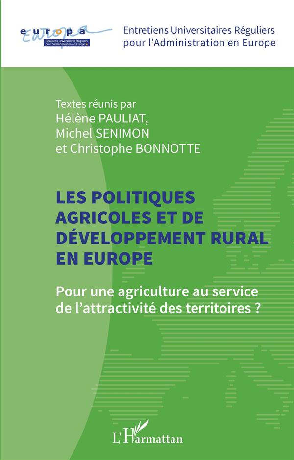 LES POLITIQUES AGRICOLES ET DE DEVELOPPEMENT RURAL EN EUROPE - POUR UNE AGRICULTURE AU SERVICE DE L'