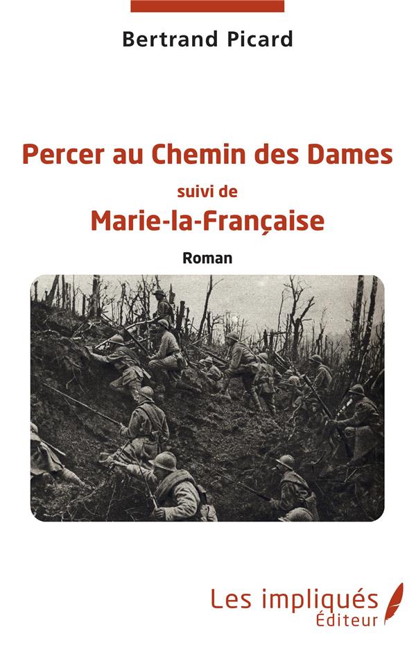 PERCER AU CHEMIN DES DAMES - ROMAN SUIVI DE MARIE-LA-FRANCAISE