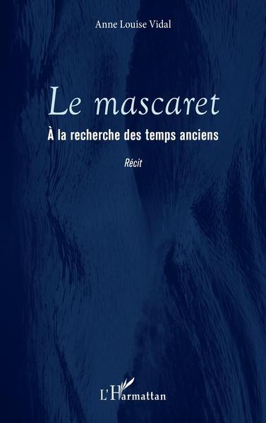 LE MASCARET - A LA RECHERCHES DES TEMPS ANCIENS