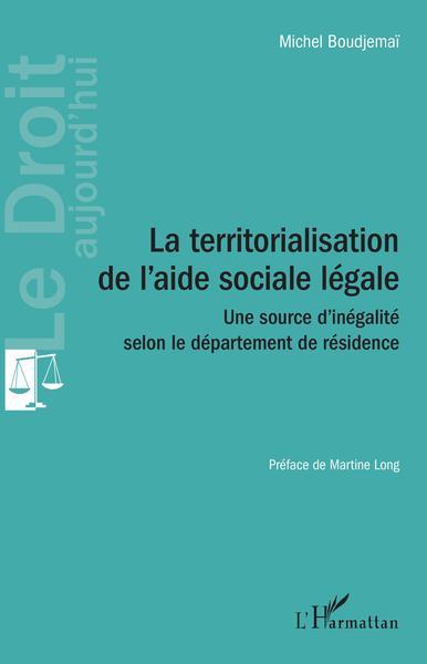 LA TERRITORIALISATION DE L'AIDE SOCIALE LEGALE - UNE SOURCE D'INEGALITE SELON LE DEPARTEMENT DE RESI