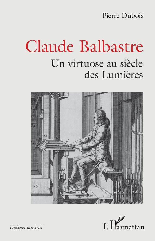 CLAUDE BALBASTRE - UN VIRTUOSE AUX SIECLES DES LUMIERES