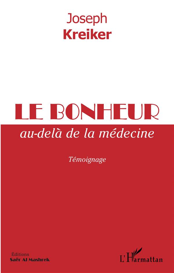 LE BONHEUR AU-DELA DE LA MEDECINE - TEMOIGNAGE