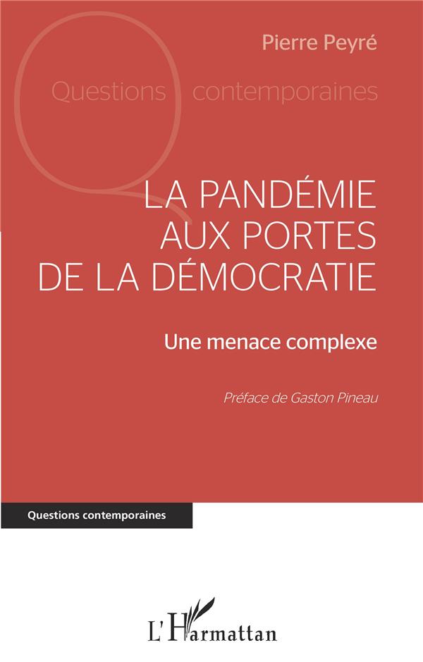 LA PANDEMIE AUX PORTES DE LA DEMOCRATIE - UNE MENACE COMPLEXE