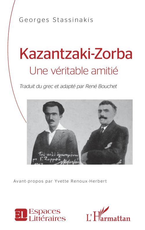 KAZANTZAKI - ZORBA - UNE VERITABLE AMITIE
