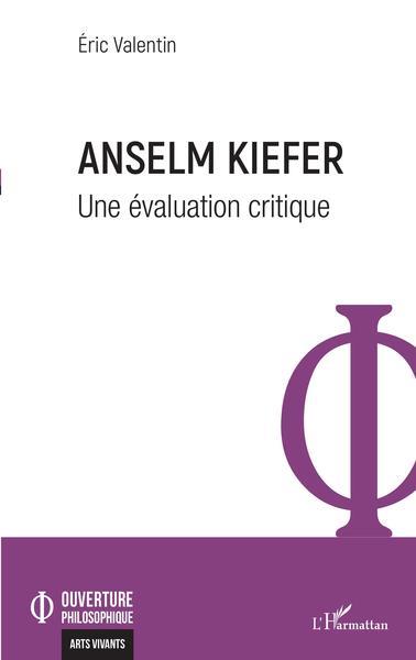 ANSELM KIEFER - UNE EVALUATION CRITIQUE