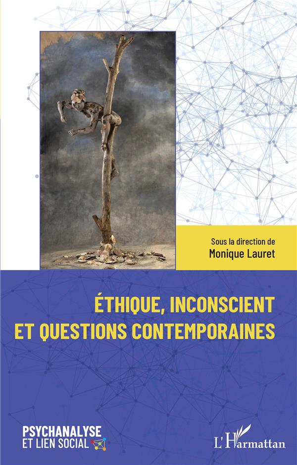 ETHIQUE, INCONSCIENT ET QUESTIONS CONTEMPORAINES