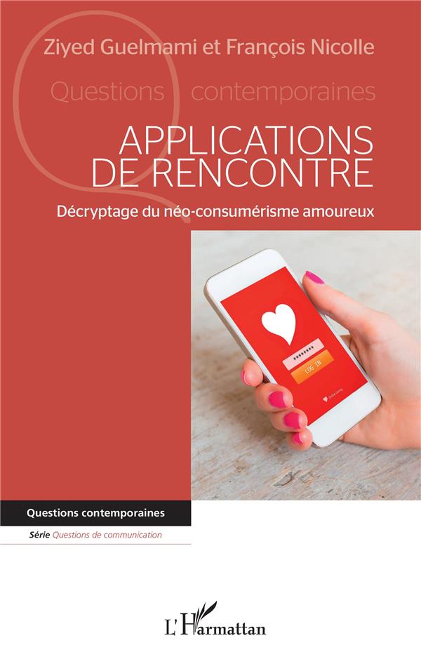 APPLICATIONS DE RENCONTRE - DECRYPTAGE DU NEO-CONSUMERISME AMOUREUX
