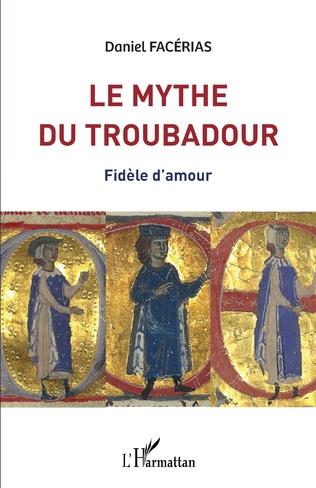 LE MYTHE DU TROUBADOUR - FIDELE D'AMOUR
