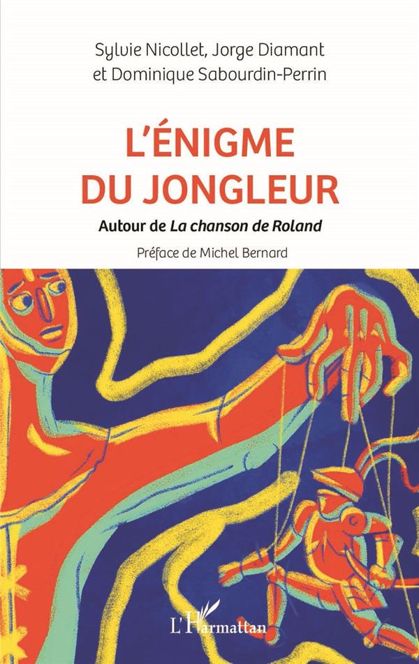 L'ENIGME DU JONGLEUR - AUTOUR DE LA CHANSON DE ROLAND