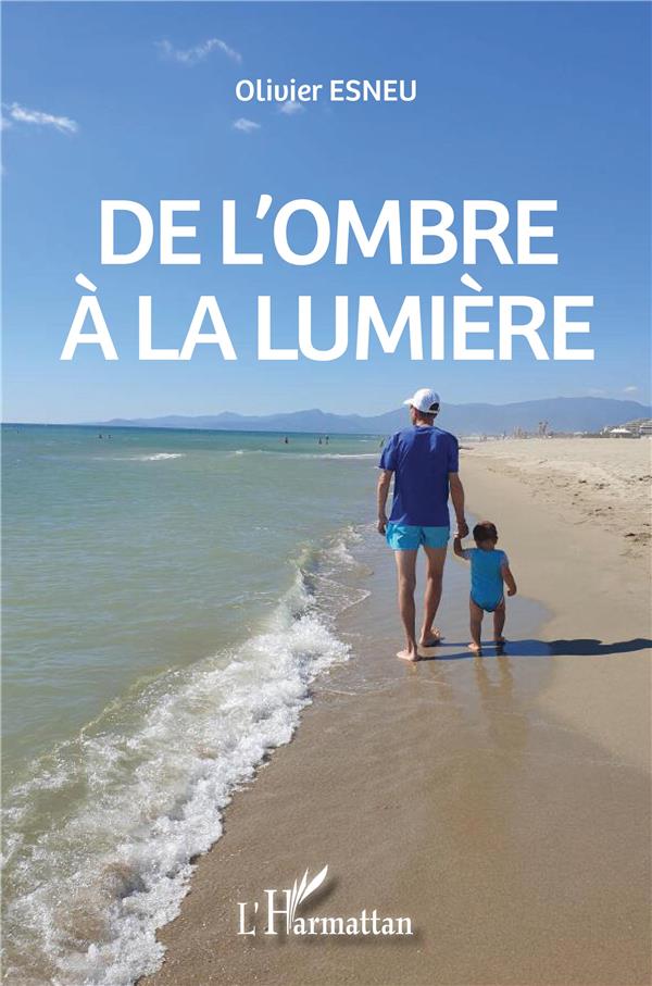 DE L'OMBRE A LA LUMIERE
