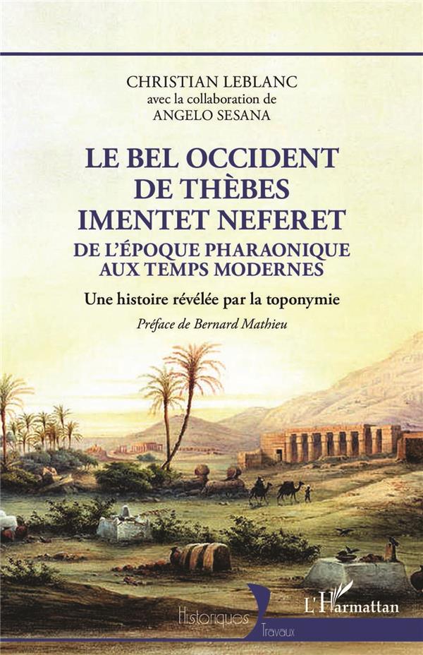 LE BEL OCCIDENT DE THEBES IMENTET NEFERET - DE L'EPOQUE PHARAONIQUE AUX TEMPS MODERNES - UNE HISTOIR