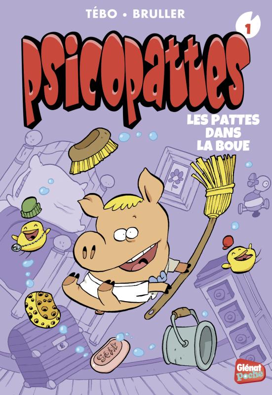 PSICOPATTES - POCHE - TOME 01 - LES PATTES DANS LA BOUE