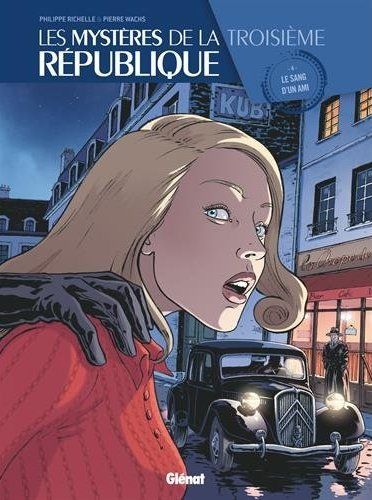 LES MYSTERES DE LA 3E REPUBLIQUE - TOME 04 - LE SANG D'UN AMI