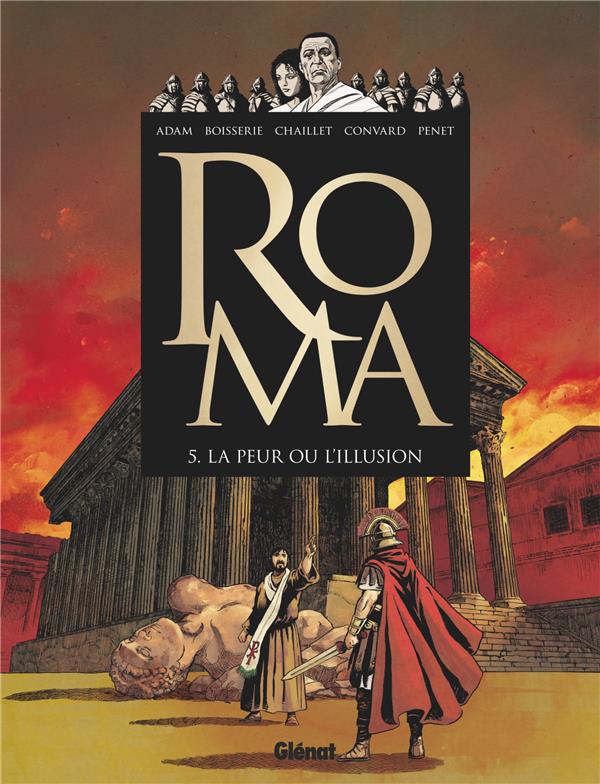 ROMA - TOME 05 - LA PEUR OU L'ILLUSION