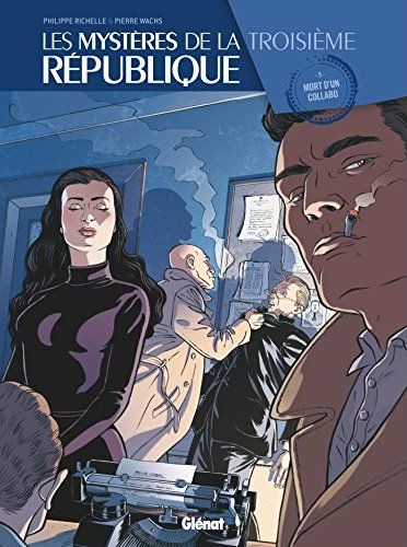 LES MYSTERES DE LA 3E REPUBLIQUE - TOME 05 - MORT D'UN COLLABO