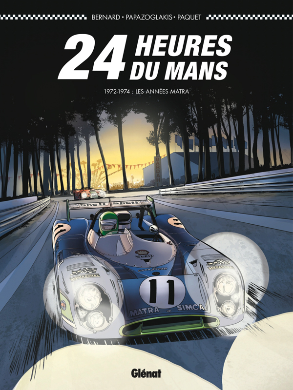 24 HEURES DU MANS - T03 - 24 HEURES DU MANS - 1972-1974 - LES ANNEES MATRA
