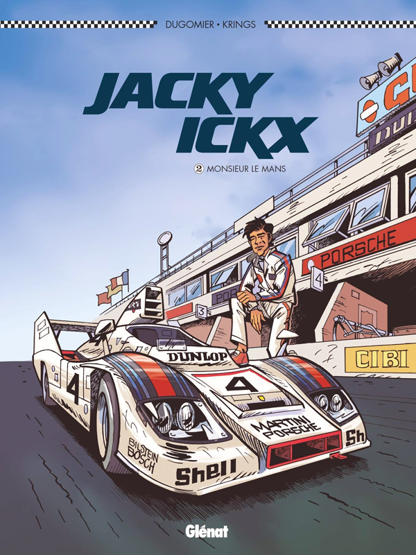 JACKY ICKX - TOME 02 - MONSIEUR LE MANS