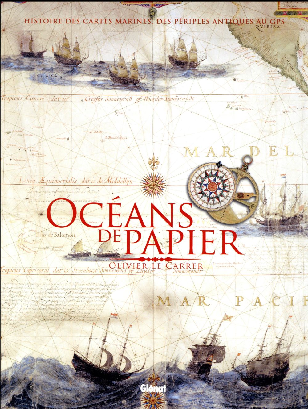 OCEANS DE PAPIER - UNE HISTOIRE DES CARTES MARINES