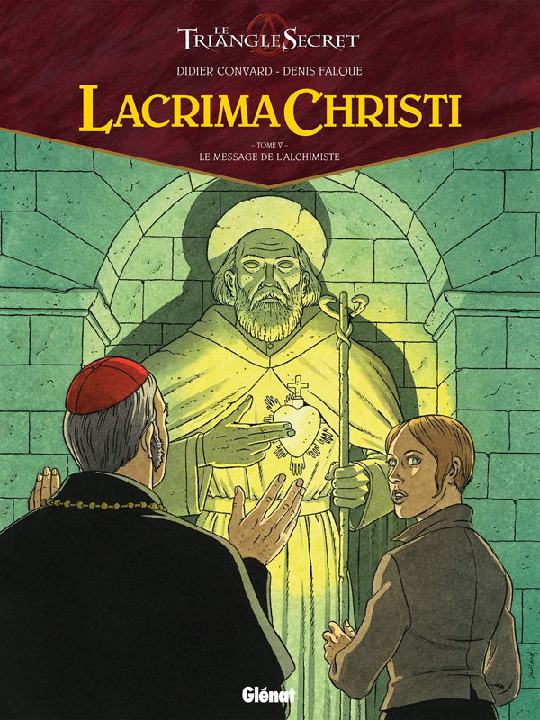 LACRIMA CHRISTI - TOME 05 - LE MESSAGE DE L'ALCHIMISTE