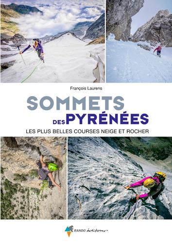 SOMMETS DES PYRENEES - LES PLUS BELLES COURSES : NEIGE ET ROCHER