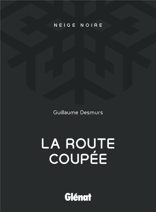 NEIGE NOIRE - T02 - LA ROUTE COUPEE