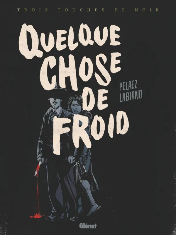 TROIS TOUCHES DE NOIR - QUELQUE CHOSE DE FROID