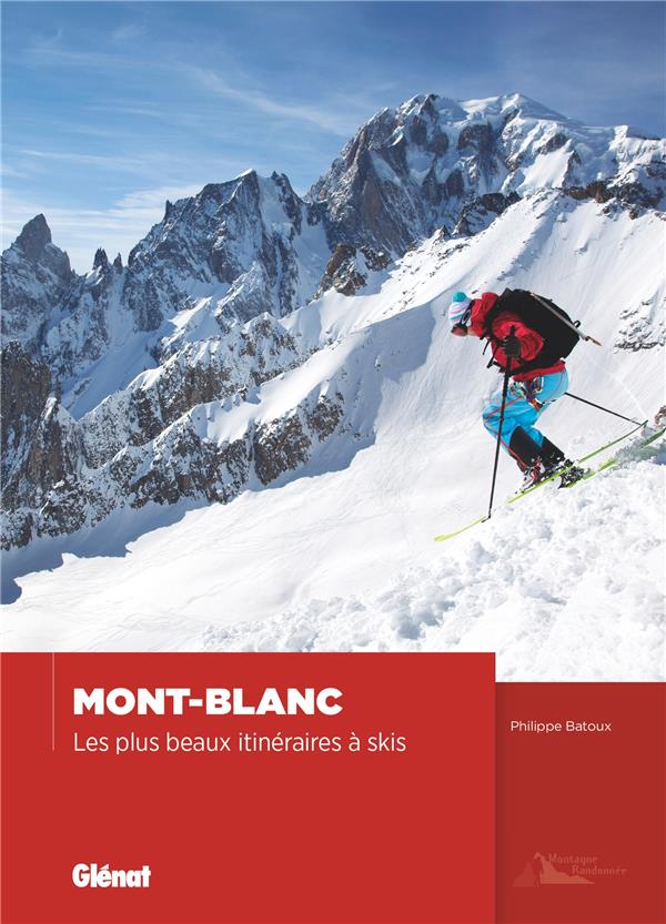 MONT-BLANC - LES PLUS BEAUX ITINERAIRES A SKIS