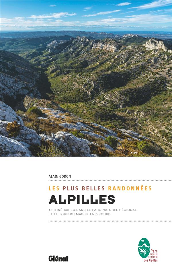 ALPILLES, LES PLUS BELLES RANDONNEES - ITINERAIRES A LA JOURNEE ET TOUR DU PARC