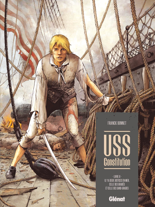 USS CONSTITUTION - TOME 02 - IL Y A DEUX JUSTICES EN MER, CELLE DES GRADES ET CELLE DES SANS-GRADES