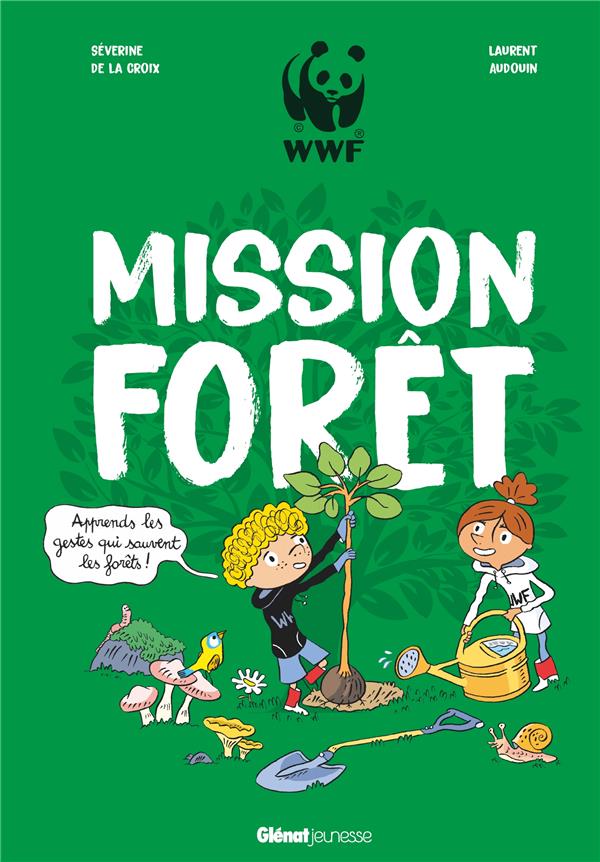 MISSION FORET - APPRENDS LES GESTES QUI SAUVENT LA FORET