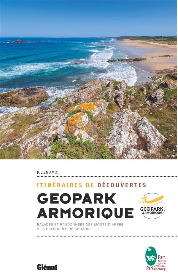 ITINERAIRES DE DECOUVERTE DU GEOPARK ARMORIQUE - BALADES ET RANDONNEES DES MONTS D'ARREE A LA PRESQU