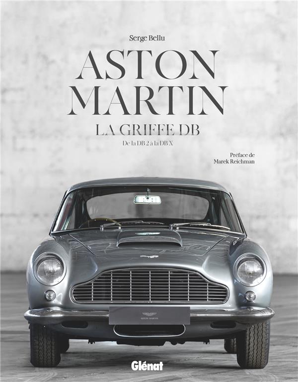 ASTON MARTIN, LA GRIFFE DB - DE LA DB 2 A LA DB X