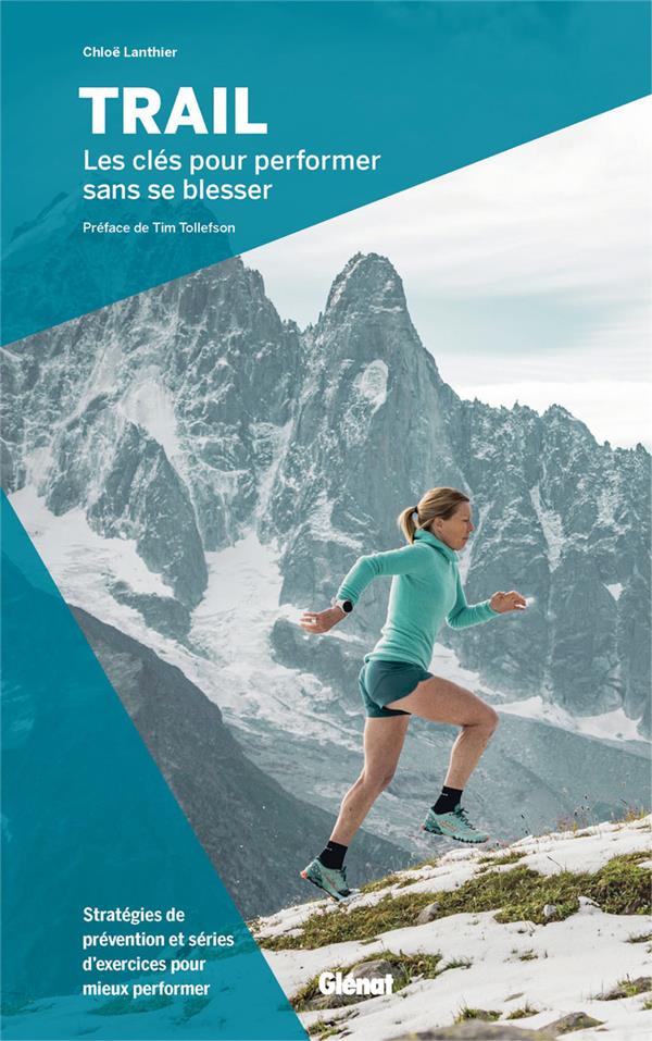 TRAIL, LES CLES POUR PERFORMER SANS SE BLESSER (2E ED)