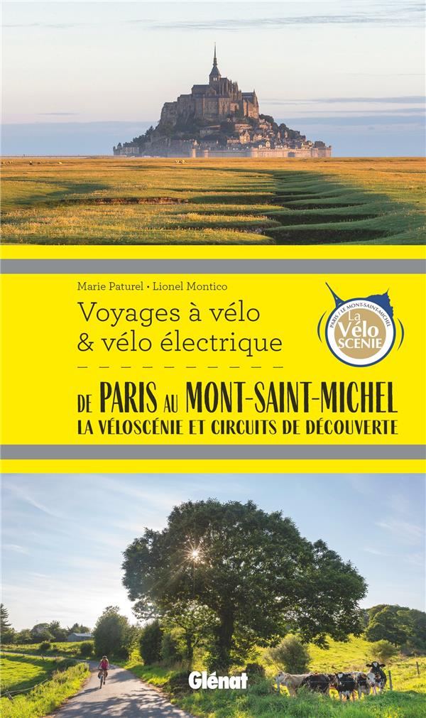 DE PARIS AU MONT-SAINT-MICHEL VOYAGES A VELO ET VELO ELECTRIQUE - VELOSCENIE ET CIRCUITS DE DECOUVER