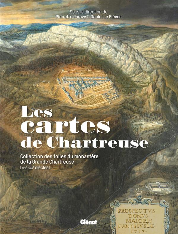 LES CARTES DE CHARTREUSE - COLLECTION DES TOILES DU MONASTERE DE LA GRANDE CHARTREUSE