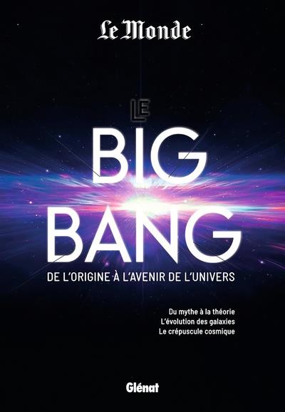 LE BIG BANG DE L'ORIGINE A L'AVENIR DE L'UNIVERS