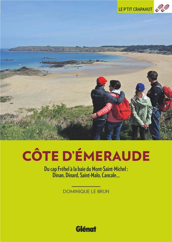 COTE D'EMERAUDE (2E ED) - DU CAP FREHEL A LA BAIE DU MONT-SAINT-MICHEL : DINAN, DINARD, SAINT-MALO,