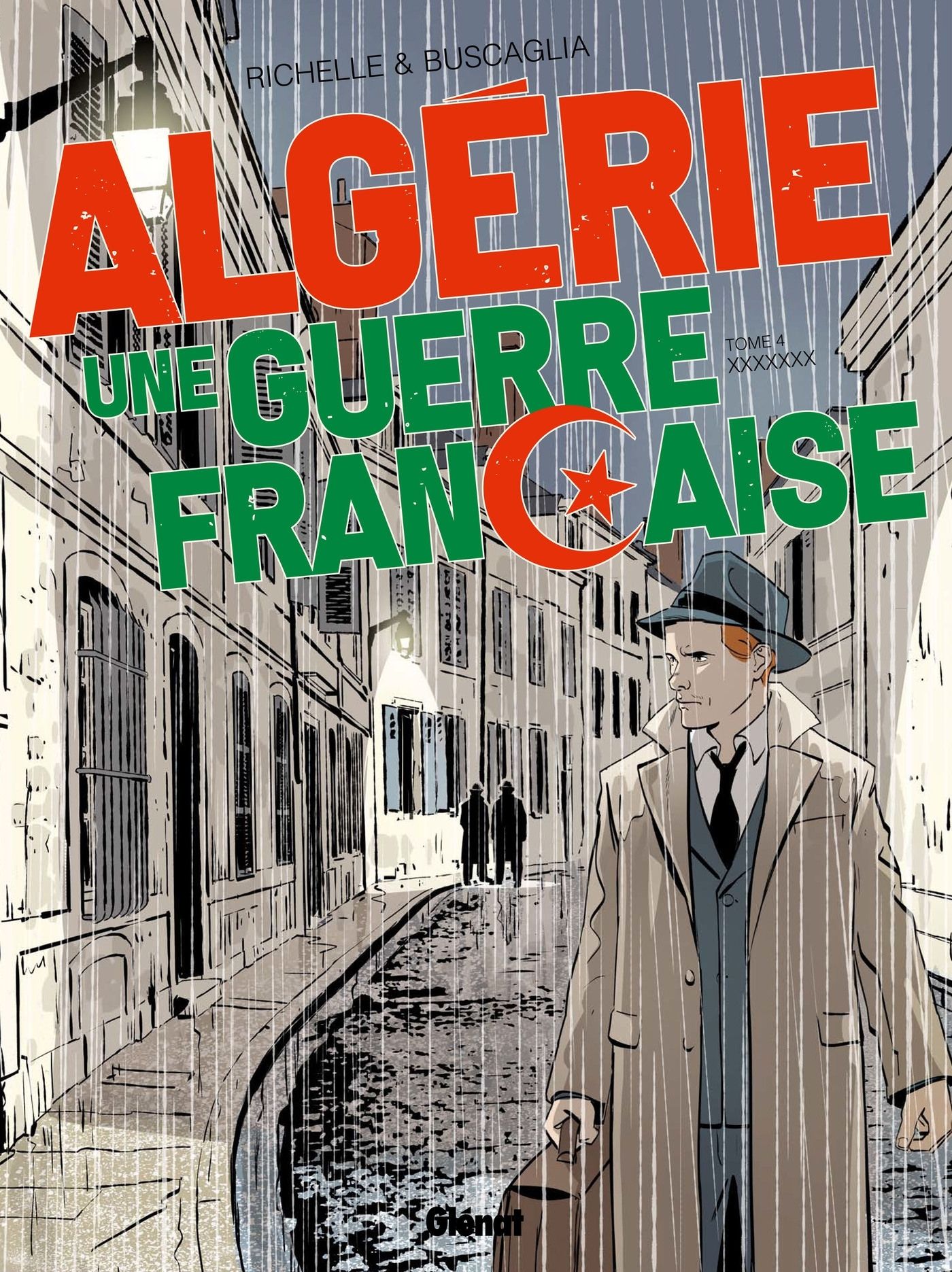 ALGERIE, UNE GUERRE FRANCAISE - TOME 04 - LES PORTEURS DE VALISES