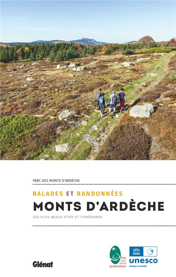 BALADES ET RANDONNEES DANS LES MONTS D'ARDECHE (2E ED) - LES PLUS BEAUX SITES ET ITINERAIRES