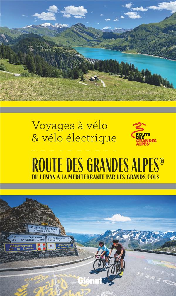 ROUTE DES GRANDES ALPES  VOYAGES A VELO ET VELO ELECTRIQUE - DU LEMAN A LA MEDITERRANEE PAR LES GRAN