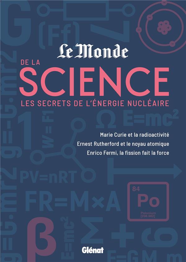 LE MONDE DE LA SCIENCE 2 - LES SECRETS DE L'ENERGIE NUCLEAIRE