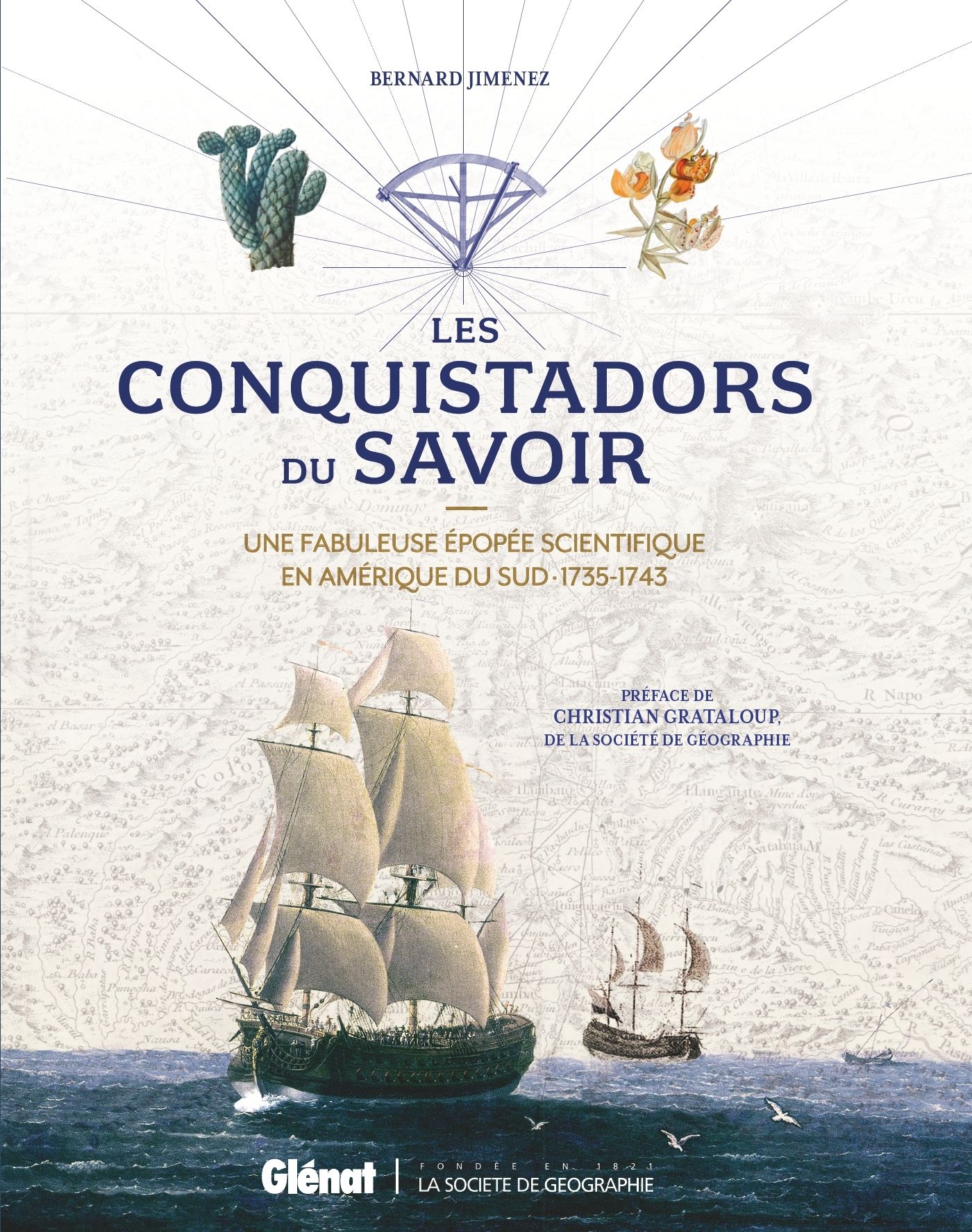 LES CONQUISTADORS DU SAVOIR - UNE FABULEUSE EPOPEE SCIENTIFIQUE EN AMERIQUE DU SUD 1735-1743
