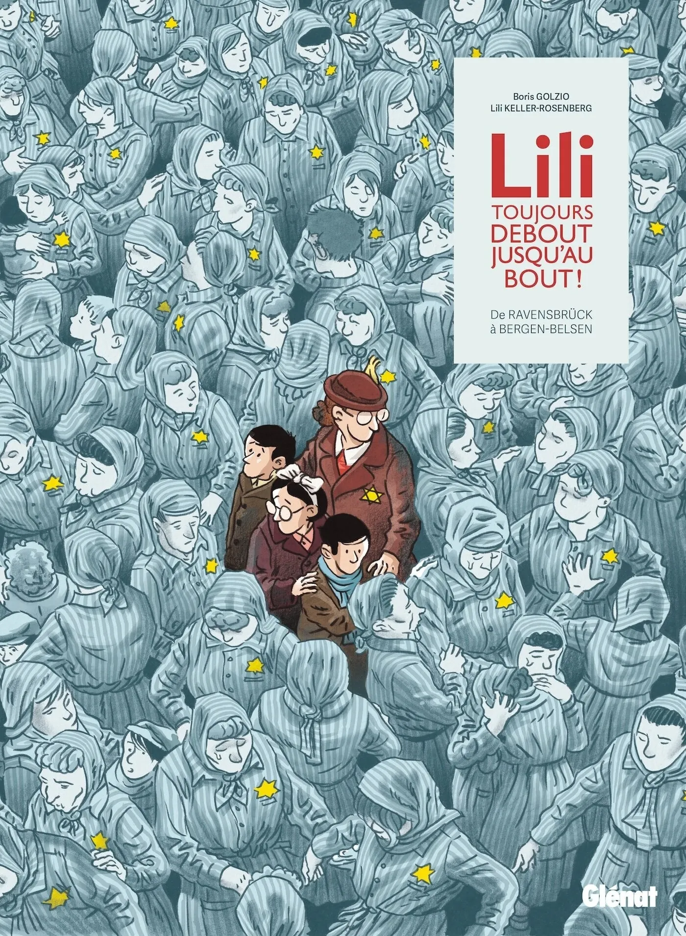 LILI, TOUJOURS DEBOUT, JUSQU'AU BOUT ! - DE RAVENSBRUCK A BERGEN-BELSEN
