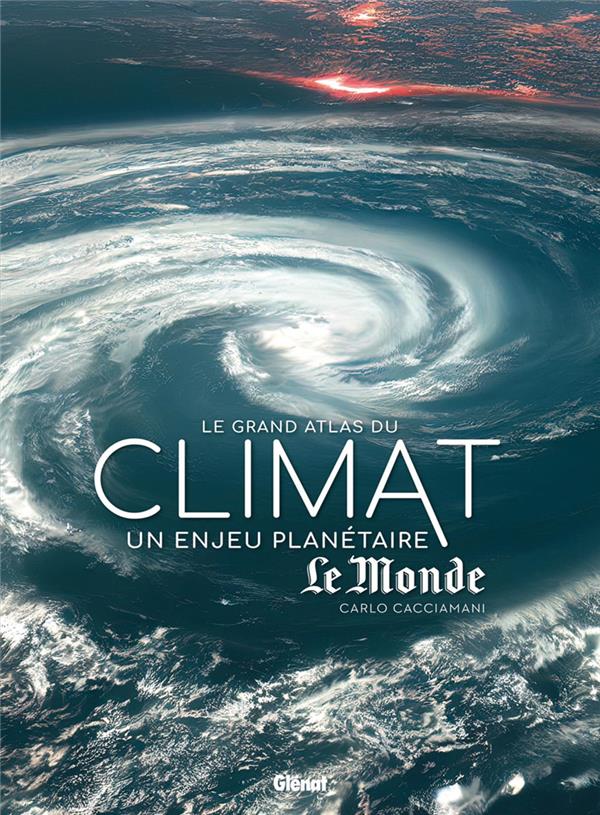 LE GRAND ATLAS DU CLIMAT - LES PHENOMENES METEO ET LE CHANGEMENT CLIMATIQUE