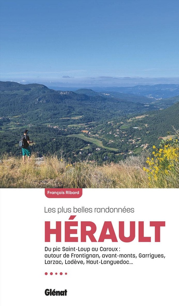 HERAULT, LES PLUS BELLES RANDONNEES (3E ED)