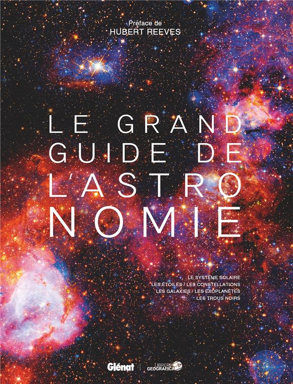 LE GRAND GUIDE DE L'ASTRONOMIE 9E ED
