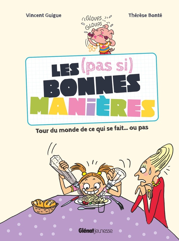 LES (PAS SI) BONNES MANIERES - PETIT TOUR DU MONDE DE CE QUI SE FAIT... OU PAS