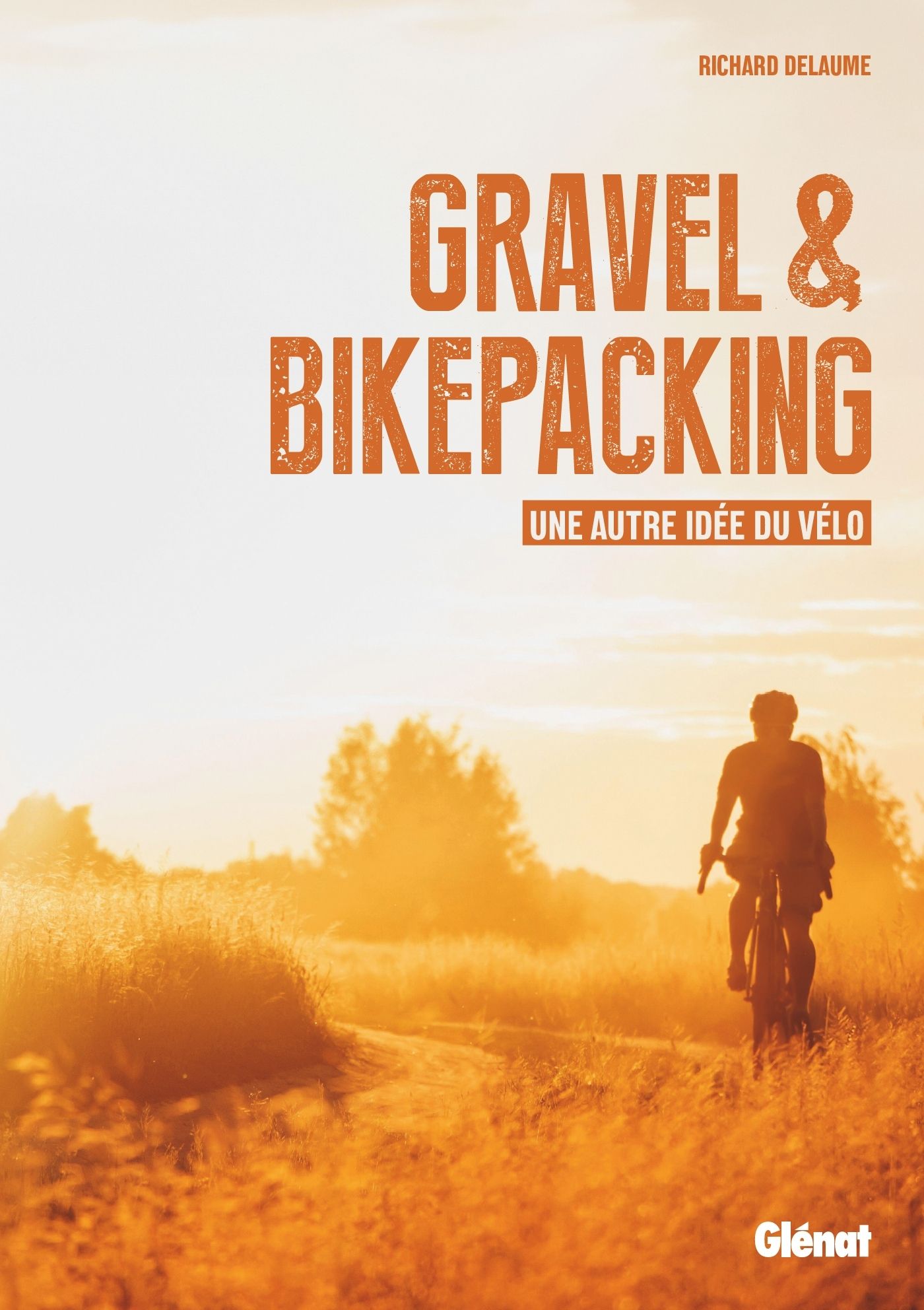 GRAVEL & BIKEPACKING - UNE AUTRE IDEE DU VELO