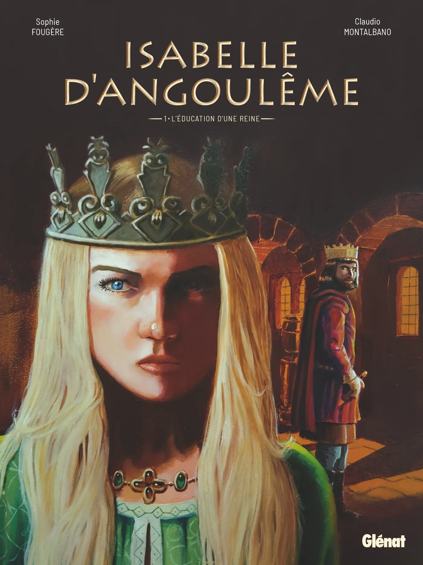 ISABELLE D'ANGOULEME - TOME 01 - L'EDUCATION D'UNE REINE